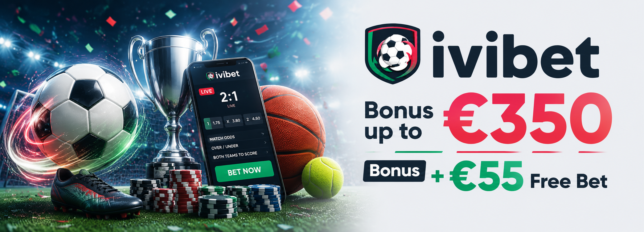 Bonus up to €350 + €55 Free Bet
